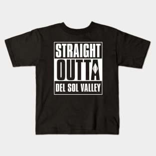 Straight Outta Del Sol Valley Kids T-Shirt